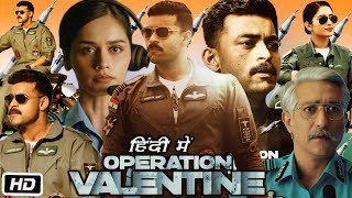 Operation Valentine Full HD Movie in Hindi  Varun Tej  Manushi Chhillar  Ruhani S  Explanation [upl. by Zumwalt]