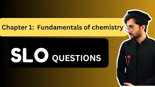 Chapter 1 Fundamentals of chemistry SLO based questions  class 9 chemistry [upl. by Alleciram]