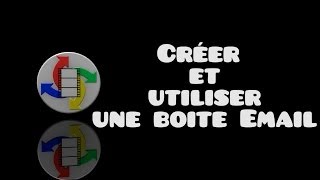 Créer et utiliser une boite mail [upl. by Richelle534]