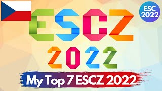 ESCZ 2022 My Top 7 🇨🇿 Czech Republic Eurovision 2022 [upl. by Erlond803]