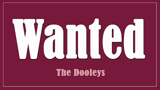 Wanted The Dooleys Lyrics [upl. by Hakeber247]