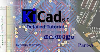 KiCAD 60 Tutorial In Detail – Part A Malayalam മലയാളം [upl. by Lyford]