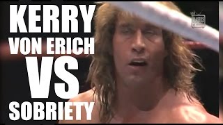 Bryan amp Vinny Kerry Von Erich vs Sobriety [upl. by Muiram112]