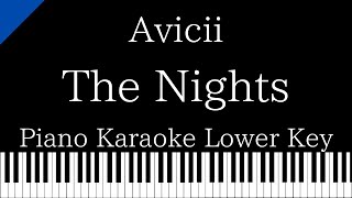 【Piano Karaoke Instrumental】The Nights  Avicii【Lower Key】 [upl. by Nylarak]