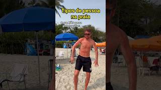 TIPOS DE PESSOA NA PRAIA [upl. by Leirvag]