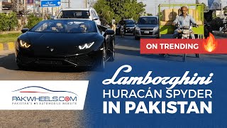 Lamborghini Huracan Spyder  Episode 3  Wheels of Pakistan  PakWheels [upl. by Llerahc]