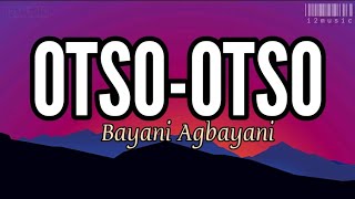 OtsoOtso Bayani Agbayani Lyrics [upl. by Faustina]