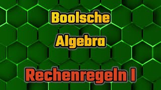 Kommutativgesetz  Assoziativgesetz  Rechenregeln ☆ Boolsche Algebra 007 [upl. by Ferris113]