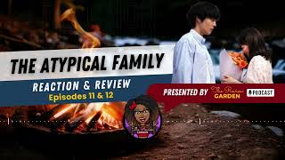 The Atypical Family Review Episodes 11 amp 12 [upl. by Elliven727]