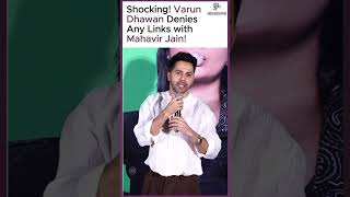 Shocking Varun Dhawan Denies Any Links with Mahavir Jain [upl. by Staford]