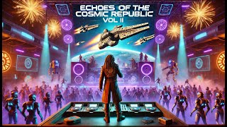 Echoes of the Cosmic Republic Volume II [upl. by Atikaj60]