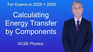 GCSE Physics Revision quotCalculating Energy Transfer by Componentsquot [upl. by Stacia]