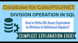 45 Division in SQL  Equivalent SQL Query For Division Operator in Relational Algebra  Database [upl. by Anehsat]