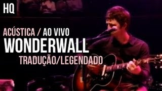 Noel Gallagher Oasis  Wonderwall  Legendado • BR  Live TCT 2010 [upl. by Manley818]