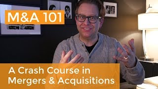 Mergers and Acquisitions Explained A Crash Course on MampA [upl. by Ailekat]