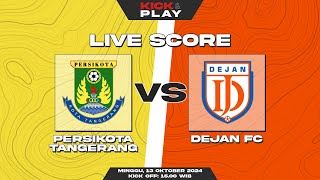 🔴 Persikota Tangerang vs Dejan FC  Liga 2 Indonesia  LIVE SCORE [upl. by Kellda]