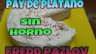 Cheesecake de Platano SIN HORNO  Fredd Pazlov [upl. by Pich]