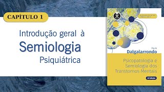 CAPÍTULO 1 Introdução geral Semiologia Psiquiátrica de Dalgalarrondo [upl. by Niven]