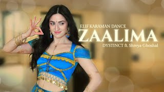 Dance on Zaalima  DYSTINCT ft Shreya Ghoshal  ELIF KARAMAN DANCE [upl. by Recha]