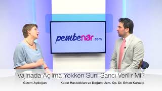 Vajinada Açılma Yokken Suni Sancı Verilir mi [upl. by Osyth]