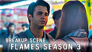 Flames Season 3 Breakup Scene 🥺💔 Rajat Ishita Breakup  Flames Season 3 Sad Whatsapp Status flames [upl. by Osmond975]