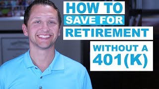 HOW TO SAVE FOR RETIREMENT WITHOUT A 401K [upl. by Ham917]