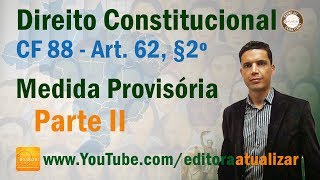 CRFB88  Art 62 §2º  Medida Provisória  Parte II [upl. by Noseimaj899]