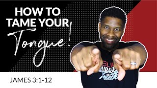 How to Tame Your Tongue  James 3112 [upl. by Arved]