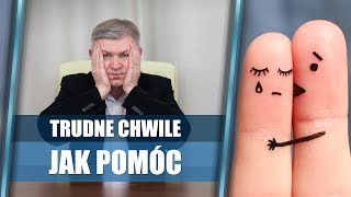 Jak towarzyszyć komuś w trudnych chwilach by mu pomóc [upl. by Catha]