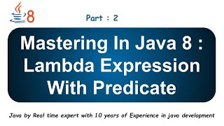 Lambda Expression with Predicate  Java 8  Part 2 [upl. by Adarbil]