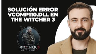 Corregir el error vcomp110dll en The Witcher 3 Actualizado [upl. by Earahc]