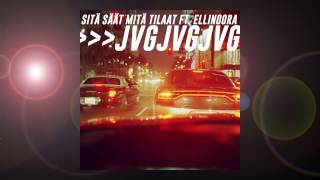 JVG  SITÄ SÄÄT MITÄ TILAAT Feat ELLINOORA Official Audio [upl. by Shornick]