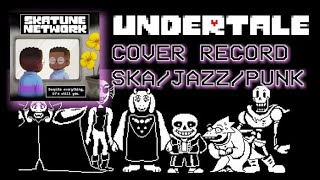 UNDERTALE SKA COVER RECORD Despite Everything Its Still You [upl. by Mattie513]