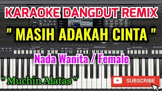 Masih Adakah Cinta Karaoke  Karaoke Masih Adakah Cinta Nada Wanita  Female  Muchin Alatas [upl. by Yesoj]