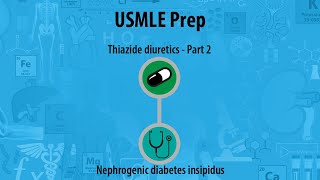 USMLE Prep  RenalUrinary System  Thiazide diuretics  Treatment  Nephrogenic diabetes insipidus [upl. by Silin]