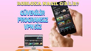 ROBLOXA NASIL GİRİLİR TELEFON VE PC  VPNSİZ  UYGULAMASIZ  GÜVENİLİR [upl. by Akemrehs]