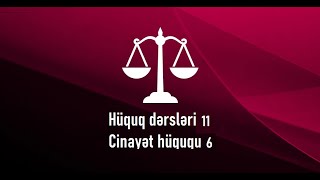 Hüquq dərsləri 11 Cinayət hüququ 6 Cəzanın təyin edilməsi [upl. by Isman837]