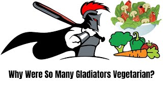 Why Were So Many Gladiators Vegetarian [upl. by Bathulda589]