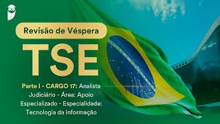 Revisão de Véspera TSE  Analista Judiciário  Tecnologia da Informação  Parte I [upl. by Melquist168]