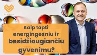 Kaip tapti energingesniu ir besidžiaugiančiu gyvenimu [upl. by Haidadej]