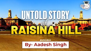 History of Raisina Hill  Architectural history  Art and Culture  UPSC  General Studies [upl. by Mccall126]