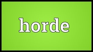 Horde Meaning [upl. by Yoshiko]