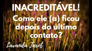 tarot 💜💌 🪻INACREDITÁVEL Como ele a ficou depois do último contato💜💌🪻 [upl. by Reinhard701]