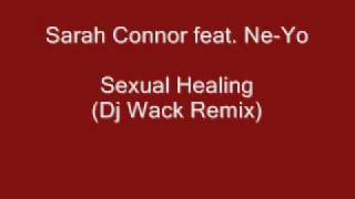 Sarah Connor feat NeYo  Sexual Healing Dj Wack Remix [upl. by Marella]