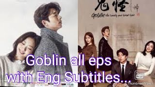 WATCH ALL EPS OF GOBLIN WITH ENG SUBTITLES FOR FREEGOBLIN KOREAN DRAMA ALL EPS IN ENG SUB [upl. by Ailem]