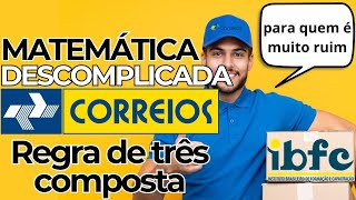 REGRA DE TRÊS COMPOSTA PARA OS CORREIOS  MATEMÁTICA PARA QUEM É MUITO RUIM [upl. by Mignonne]