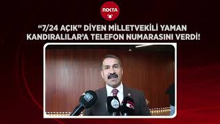 “724 açık” diyen Milletvekili Yaman Kandıralılar’a telefon numarasını verdi  Nokta Gazetesi [upl. by Sachi]