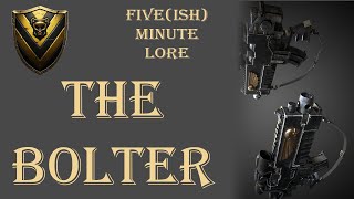 The Bolter  Fiveish Minute Lore Episode 35 [upl. by Eahsel]