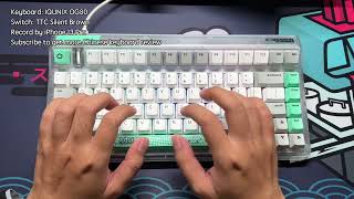 IQUNIX OG80 typing sound TTC Silent Brown Switch Version [upl. by Betsey]