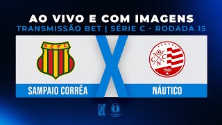 AO VIVO E COM IMAGENS SAMPAIO CORRÊA X NÁUTICO  TRANSMISSÃO BET BOLSA DE APOSTA  SÉRIE C 2024 [upl. by Lerim]